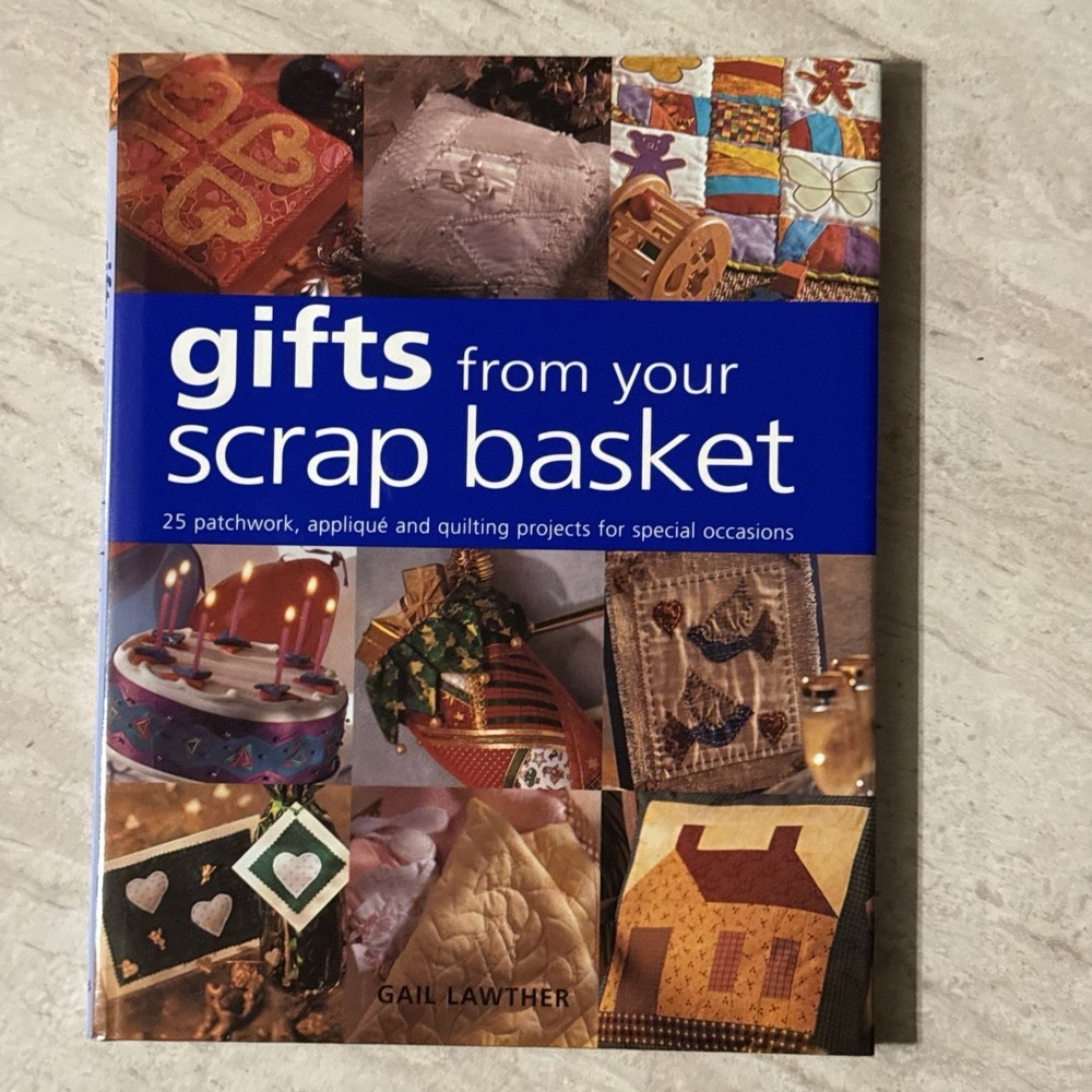 2000 Gifts From Your Scrap Basket Vintage Hard Back Quilting Book